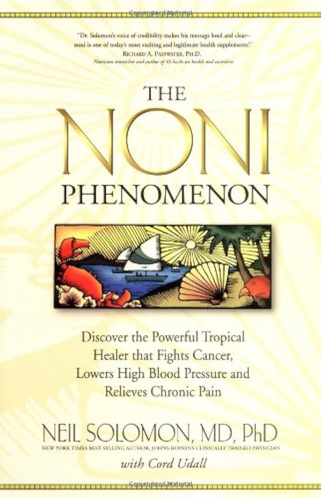 The Noni Phenomenon: Unlocking the Healing Secrets of Noni